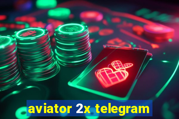 aviator 2x telegram